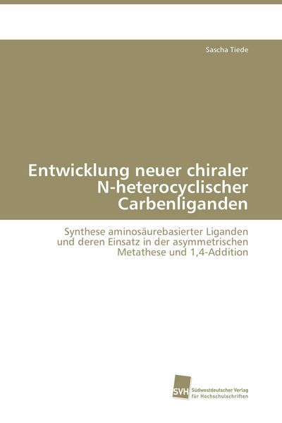 Produktbild: Entwicklung neuer chiraler N-heterocyclischer Carbenliganden