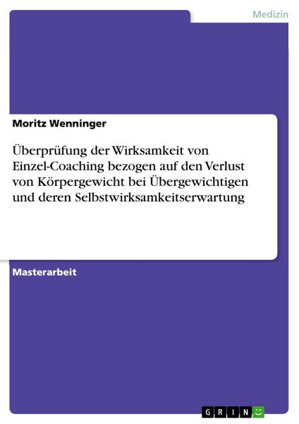 Produktbild: &Uuml;berpr&uuml;fung der Wirksamkeit von Einzel-Coaching bezogen auf den Verlust von K&ouml;rpergewicht bei &Uuml;bergewichtigen und deren Selbstwirksamkeitserwartung