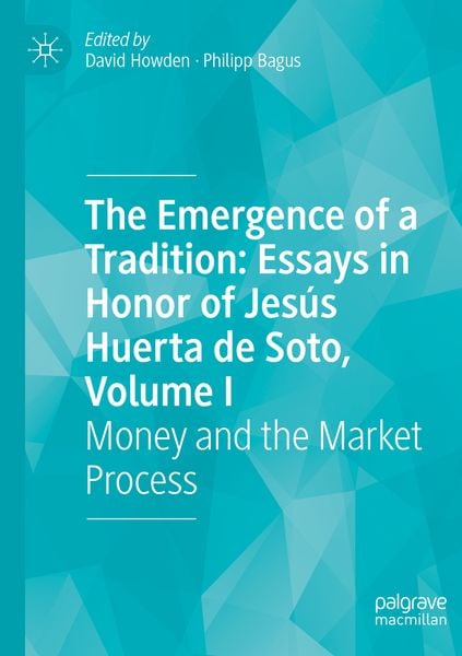 Produktbild: The Emergence of a Tradition: Essays in Honor of Jes&uacute;s Huerta de Soto, Volume I