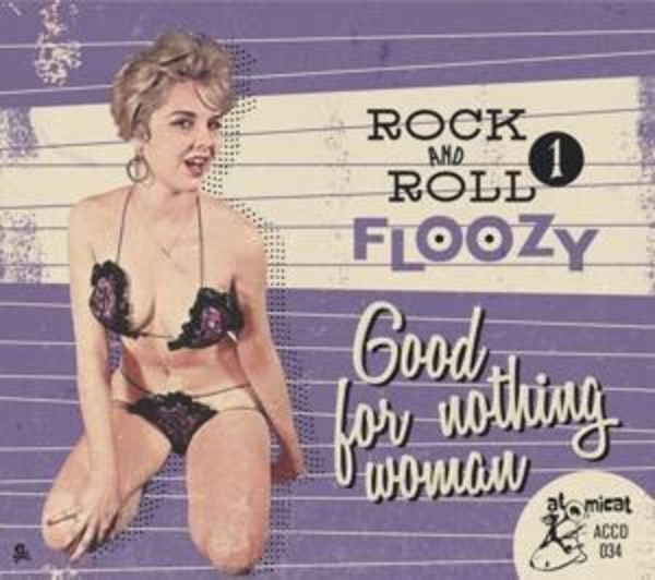 Rock And Roll Floozy 1-Good For Nothing Woman
