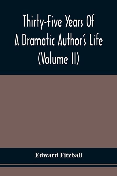 Produktbild: Thirty-Five Years Of A Dramatic Author'S Life (Volume Ii)