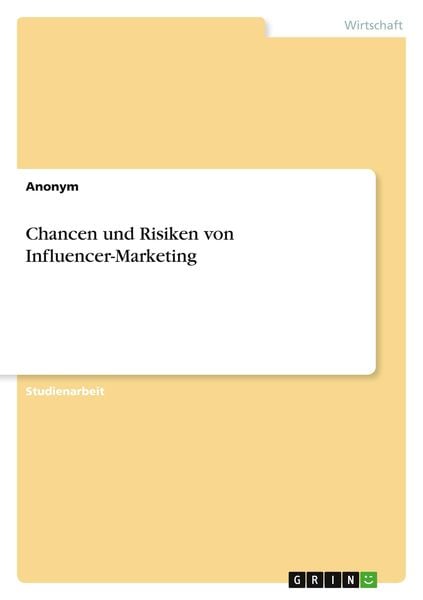 Chancen und Risiken von Influencer-Marketing, Taschenbuch von , GRIN, 9783346764218