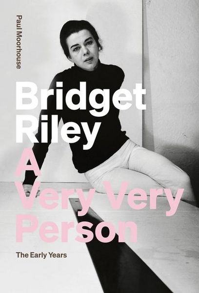 Produktbild: Bridget Riley: A Very Very Person