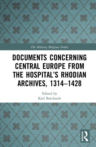 Produktbild: Documents Concerning Central Europe from the Hospital's Rhodian Archives, 1314-1428