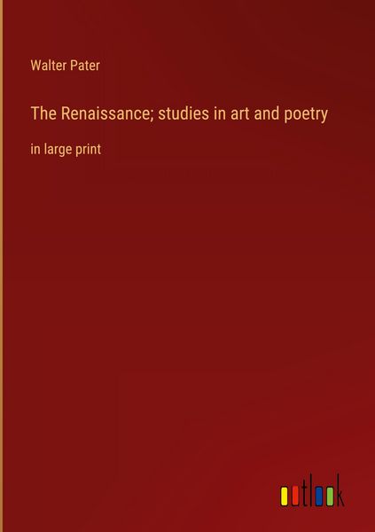 Produktbild: The Renaissance; studies in art and poetry
