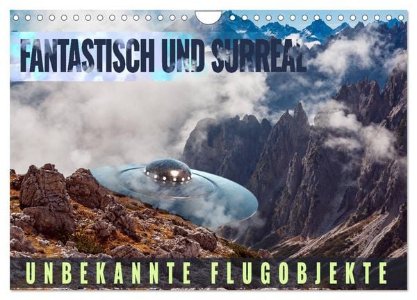 Produktbild: Fantastisch und surreal - unbekannte Flugobjekte (Wandkalender 2026 DIN A4 quer), CALVENDO Monatskalender