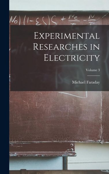 Produktbild: Experimental Researches in Electricity; Volume 3