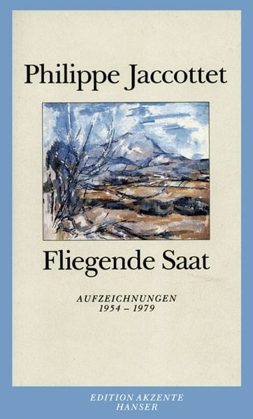 Fliegende Saat, Taschenbuch von Philippe Jaccottet, Carl Hanser, 9783446209657