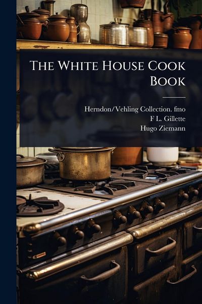 Produktbild: The White House Cook Book