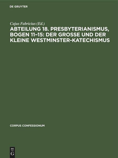 Produktbild: Abteilung 18. Presbyterianismus, Bogen 11-15: Der grosse und der kleine Westminster-Katechismus