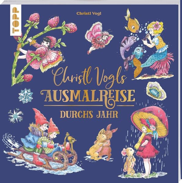 Christl Vogls Ausmalreise - Durchs Jahr, Taschenbuch von Christl Vogl, Frechverlag GmbH, 978-3-7358-8173-1