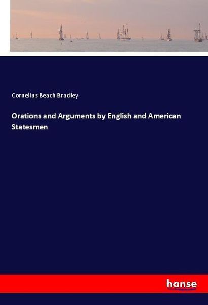 Produktbild: Orations and Arguments by English and American Statesmen