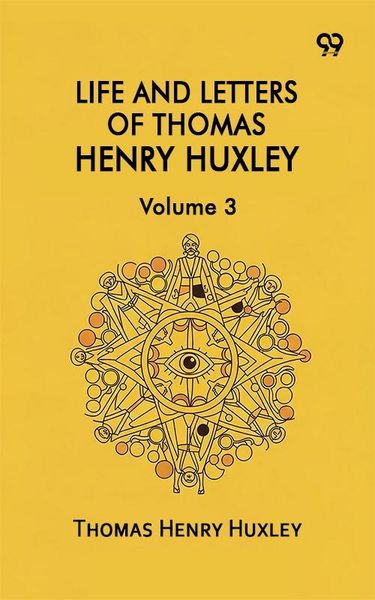 Produktbild: Life And Letters Of Thomas Henry Huxley: Volume 3