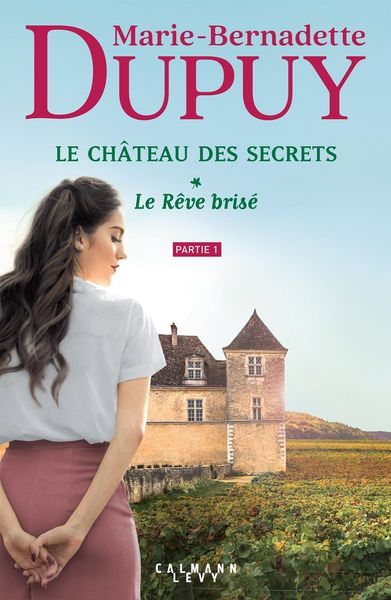 Produktbild: Le Ch&acirc;teau des secrets, T1 - Le R&ecirc;ve bris&eacute; - partie 1