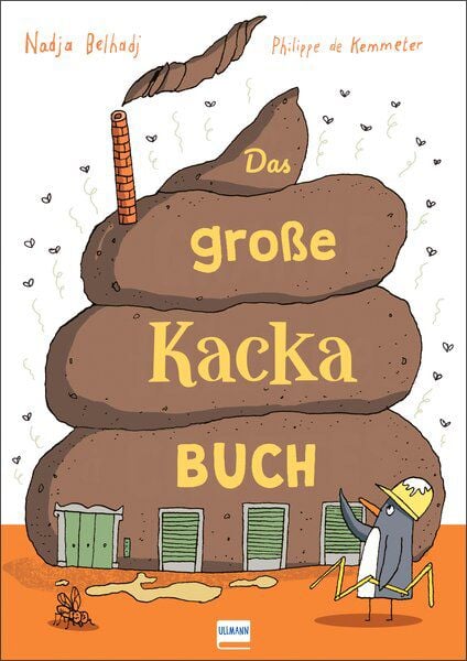 Das große Kacka-Buch, Gebundene Ausgabe von Nadja Belhadj, Ullmann Medien, 9783741526435