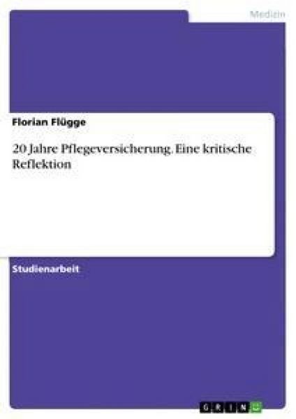 Produktbild: 20 Jahre Pflegeversicherung. Eine kritische Reflektion