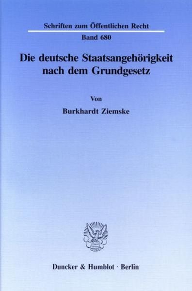 Die deutsche Staatsangehörigkeit nach dem Grundgesetz., Taschenbuch von Burkhardt Ziemske, Duncker & Humblot, 9783428084098