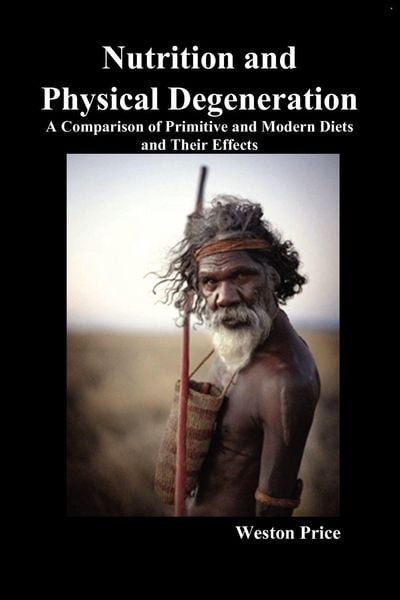 Produktbild: Nutrition and Physical Degeneration