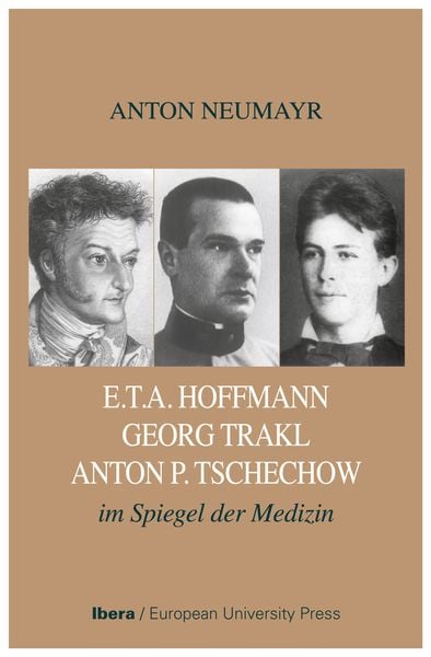 Produktbild: E.TA. Hoffmann - Georg Trakl - Anton P. Tschechow im Spiegel der Medizin
