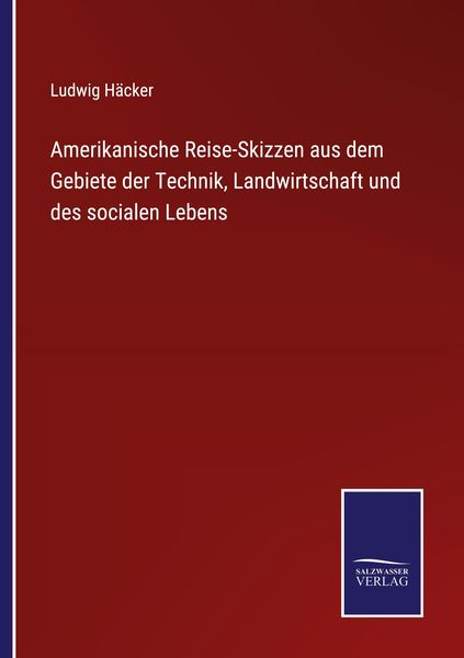 Produktbild: Amerikanische Reise-Skizzen aus dem Gebiete der Technik, Landwirtschaft und des socialen Lebens
