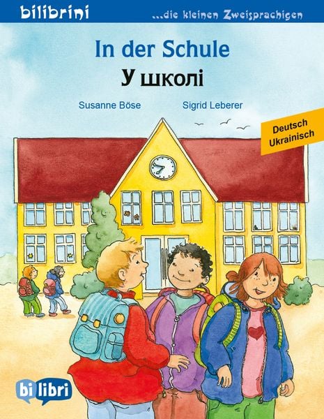 In der Schule (Deutsch-Ukrainisch), Taschenbuch von Susanne Böse, Bilibri, 978-3-695-05269-1