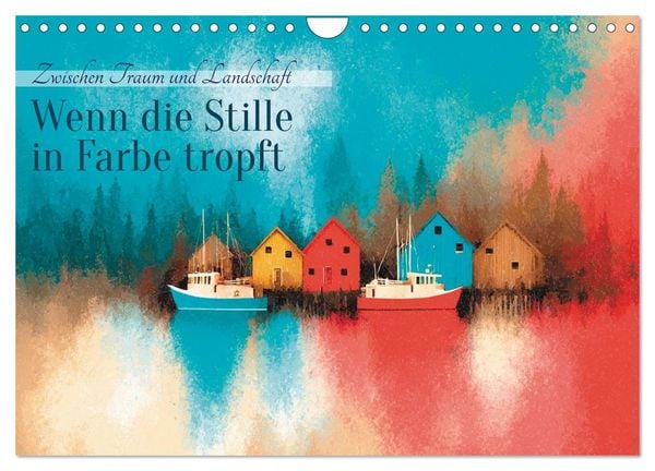 Produktbild: Wenn die Stille in Farbe tropft (Wandkalender 2026 DIN A4 quer), CALVENDO Monatskalender