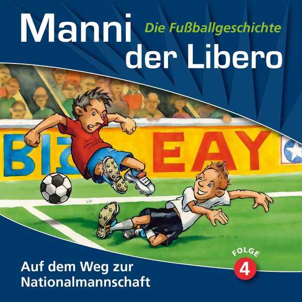 Manni der Libero - Die Fußballgeschichte, Folge 4: Auf dem Weg zur Nationalmannschaft - Peter Conradi, Audio, 4260229664056