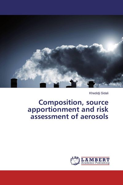 Produktbild: Composition, source apportionment and risk assessment of aerosols