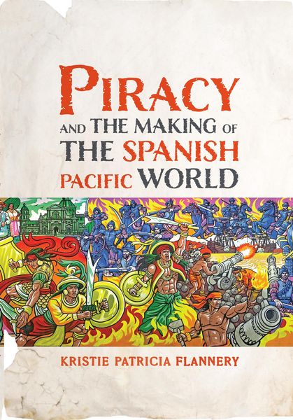 Produktbild: Piracy and the Making of the Spanish Pacific World