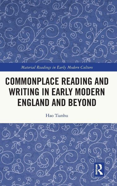 Produktbild: Commonplace Reading and Writing in Early Modern England and Beyond