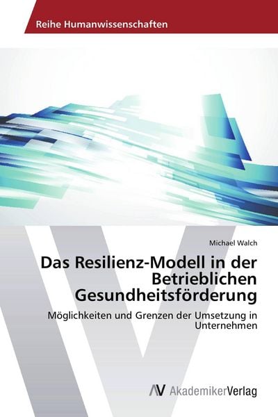 Produktbild: Das Resilienz-Modell in der Betrieblichen Gesundheitsf&ouml;rderung