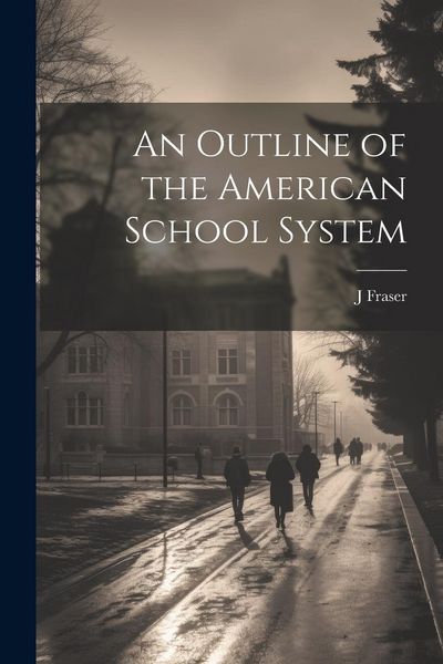 Produktbild: An Outline of the American School System