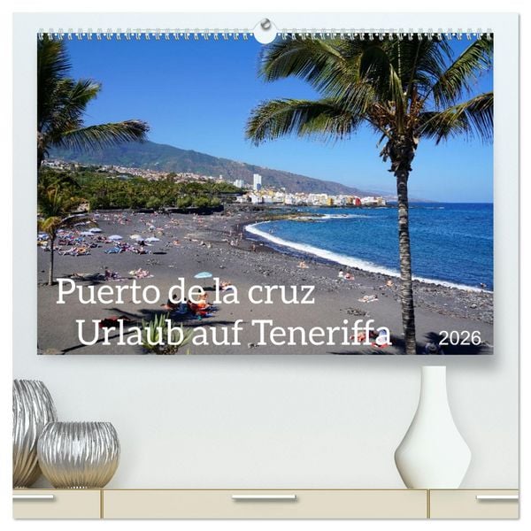 Produktbild: Puerto de la Cruz. Teneriffa Urlaub. (hochwertiger Premium Wandkalender 2026 DIN A2 quer), Kunstdruck in Hochglanz