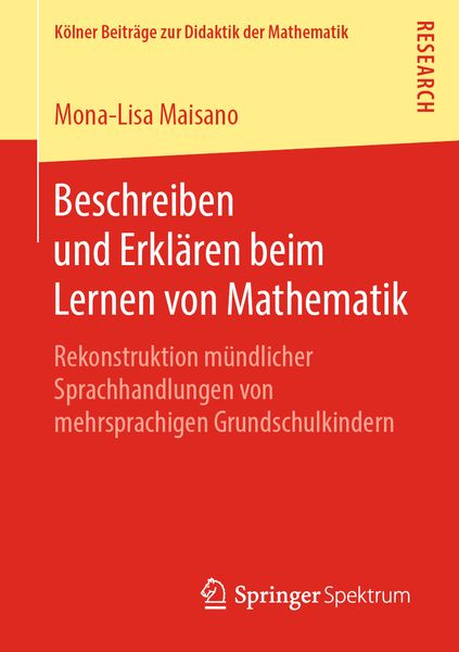 Beschreiben und Erklären beim Lernen von Mathematik, Taschenbuch von Mona-Lisa Maisano, Springer Fachmedien Wiesbaden GmbH, 9783658253691
