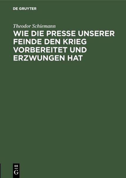 Produktbild: Wie die Presse unserer Feinde den Krieg vorbereitet und erzwungen hat