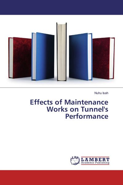 Produktbild: Effects of Maintenance Works on Tunnel's Performance