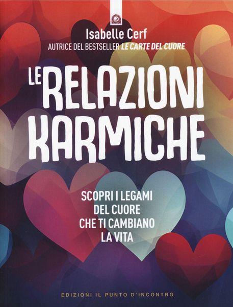 Produktbild: Le relazioni karmiche. Scopri i legami del cuore che ti cambiano la vita