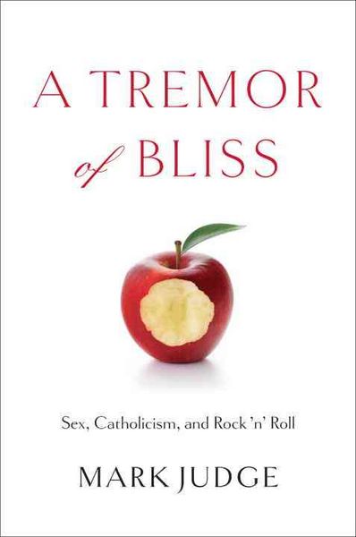 Produktbild: A Tremor of Bliss: Sex, Catholicism, and Rock 'n' Roll