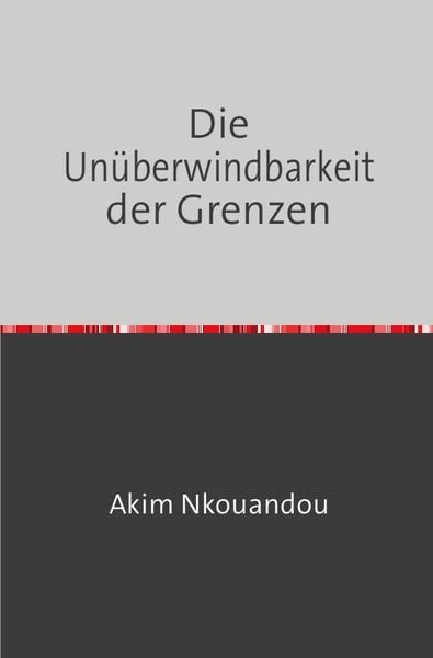Produktbild: Die Un&uuml;berwindbarkeit der Grenzen