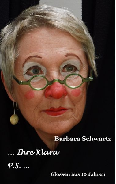 ... Ihre Klara P.S. ..., Taschenbuch von Barbara Schwartz, BoD – Books on Demand, 9783735794727