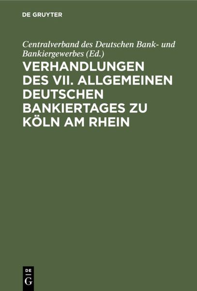 Produktbild: Verhandlungen des VII. Allgemeinen Deutschen Bankiertages zu K&ouml;ln am Rhein