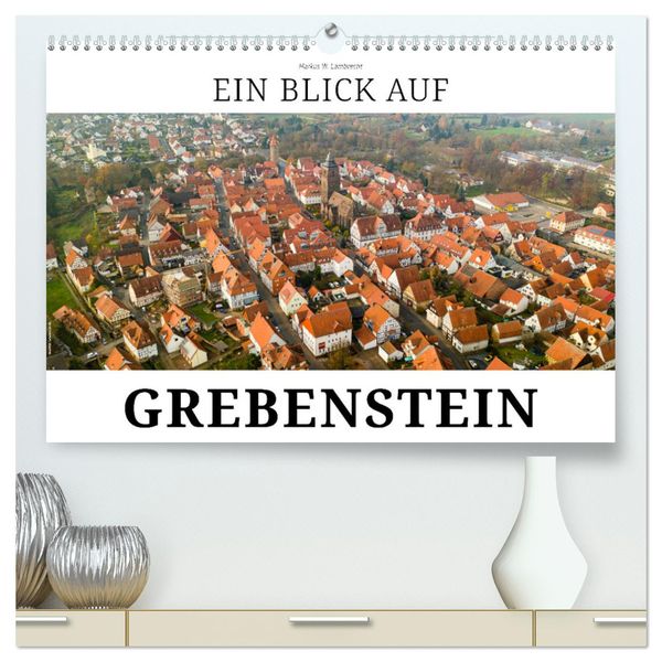 Ein Blick auf Grebenstein (hochwertiger Premium Wandkalender 2024 DIN A2 quer), Kunstdruck in Hochglanz