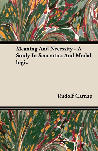 Produktbild: Meaning and Necessity - A Study in Semantics and Modal Logic