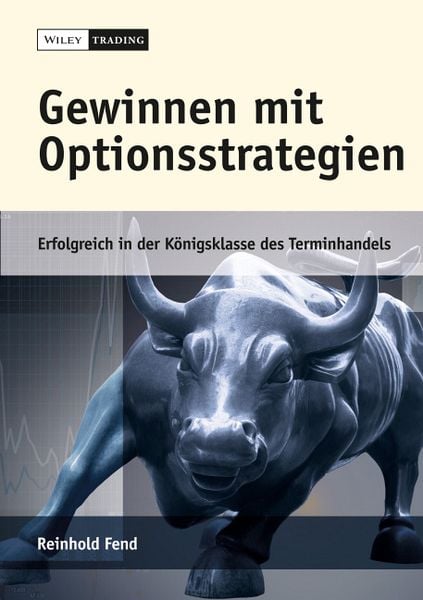 Gewinnen mit Optionsstrategien, Gebundene Ausgabe von Reinhold Fend, Wiley-VCH, 9783527508518