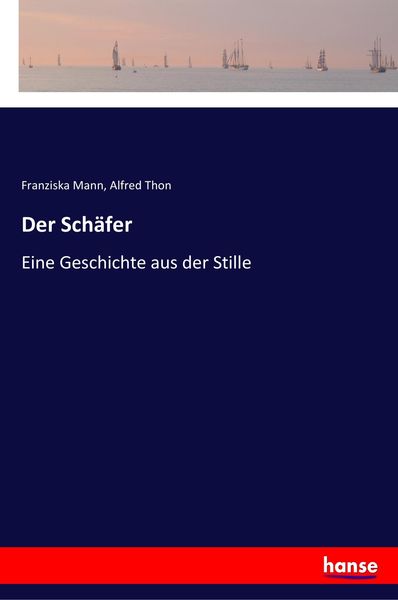 Der Schäfer, Taschenbuch von Franziska Mann , Alfred Thon, Hansebooks, 9783337355890