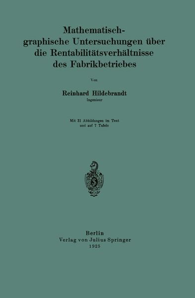 Produktbild: Mathematisch-graphische Untersuchungen &uuml;ber die Rentabilit&auml;tsverh&auml;ltnisse des Fabrikbetriebes