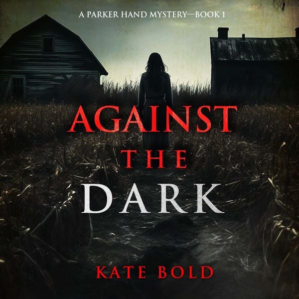 Produktbild: Against the Dark (A Parker Hand FBI Suspense Thriller&mdash;Book One)