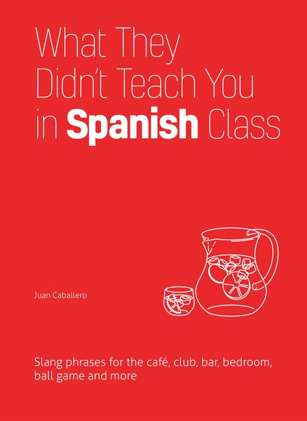 Produktbild: What They Didn't Teach You in Spanish Class