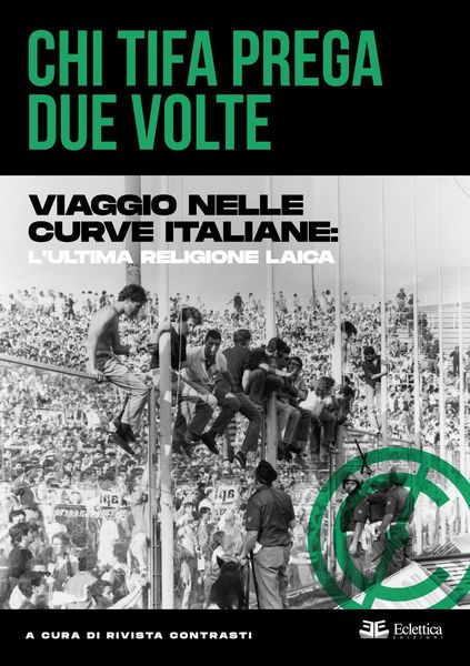Produktbild: Chi tifa prega due volte. Viaggio nelle curve italiane: l'ultima religione laica