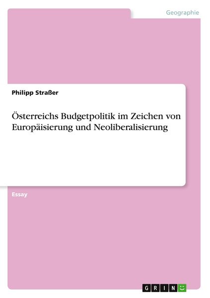 Produktbild: &Ouml;sterreichs Budgetpolitik im Zeichen von Europ&auml;isierung und Neoliberalisierung